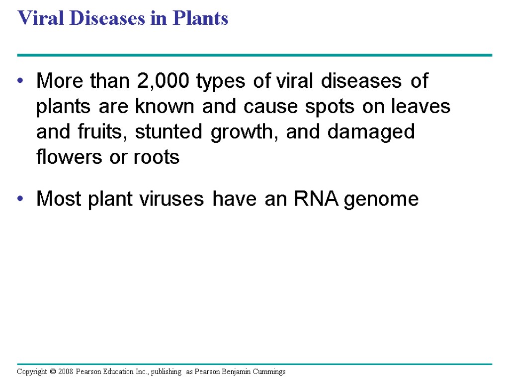 Viral Diseases in Plants More than 2,000 types of viral diseases of plants are